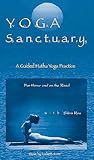 Yoga Sanctuary: A Guided Hatha Yoga Practice livre