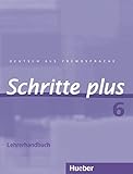 Schritte plus 6: Deutsch als Fremdsprache / Lehrerhandbuch (SCHRPLUS) livre