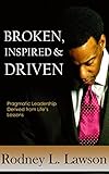 Broken, Inspired, and Driven (English Edition) livre