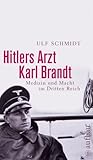 Hitlers Arzt Karl Brandt: Medizin und Macht im Dritten Reich livre