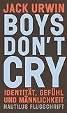 Boys don't cry: Identität, Gefühl und Männlichkeit (Nautilus Flugschrift) livre