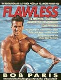 Flawless: The 10-Week Total Image Method for Transforming Your Physique (English Edition) livre