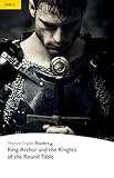 Level 2: King Arthur and the Knights of the Round Table (Pearson English Graded Readers) (English Ed livre