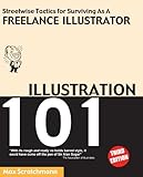 Illustration 101 - Streetwise Tactics for Surviving as a Freelance Illustrator (English Edition) livre