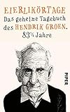 Eierlikörtage: Das geheime Tagebuch des Hendrik Groen, 83 1/4 Jahre livre