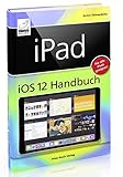 iPad iOS 12 Handbuch - für alle iPad-Modelle geeignet (iPad, iPad Pro, iPad mini) livre