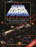 The Star Wars Archives: Props, Costumes, Models and Artwork from Star Wars livre