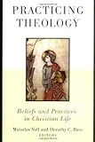 Practicing Theology: Beliefs and Practices in Christian Life (English Edition) livre