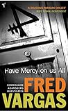 Have Mercy on Us All (Commissaire Adamsberg Book 3) (English Edition) livre