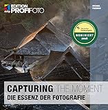 Capturing The Moment - Das Herz der Fotografie (Edition ProfiFoto) livre
