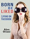 Born To Be Liked: Living on Facebook (English Edition) livre