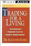 Trading for a Living: Psychology, Trading Tactics, Money Management livre
