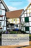 Das bergische Lesebuch: Impressionen und Rezepte aus dem Bergischen Land livre