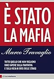 È Stato la mafia: Tutto quello che non vogliono farci sapere sulla trattativa e sulla resa ai boss livre