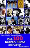 Die 100 besten Filme aller Zeiten - Die eBook Edition livre