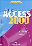 Access 2000. Basis: An Beispielen lernen. Mit Aufgaben üben. Durch Testfragen Wissen überprüfen livre