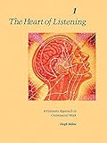 The Heart of Listening, Volume 1: A Visionary Approach to Craniosacral Work livre