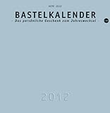 Bastelkalender 2012 silber, groß: Das persönliche Geschenk zum Jahreswechsel livre