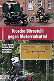 Tausche Bürostuhl gegen Motorradsattel: In drei Monaten mit dem Motorrad rund um Deutschland livre