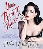 Your Beauty Mark: The Ultimate Guide to Eccentric Glamour livre