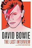 David Bowie: The Last Interview: and Other Conversations livre