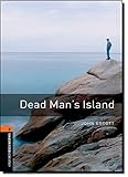 Oxford Bookworms Library: 7. Schuljahr, Stufe 2 - Dead Man's Island: Reader (Oxford Bookworms Series livre