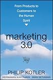 Marketing 3.0: From Products to Customers to the Human Spirit livre