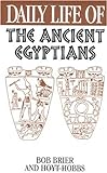 Daily Life of the Ancient Egyptians livre