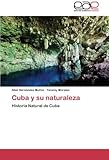 Cuba y su naturaleza: Historia Natural de Cuba livre