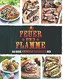 Feuer und Flamme: Das große American Barbecue Buch livre