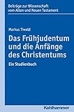 Das Frühjudentum und die Anfänge des Christentums: Ein Studienbuch (Beiträge zur Wissenschaft vom livre