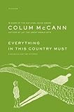 Everything in This Country Must: A Novella and Two Stories livre
