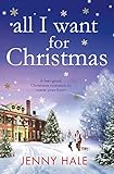 All I Want for Christmas: A feel good Christmas romance to warm your heart (English Edition) livre