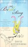 Why Birds Sing: One Man's Quest to Solve an Everyday Mystery livre