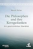 Die Philosophen und ihre Kerngedanken: Ein geschichtlicher Überblick livre