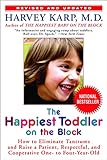 The Happiest Toddler on the Block: How to Eliminate Tantrums and Raise a Patient, Respectful, and Co livre
