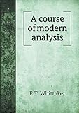 A Course of Modern Analysis livre