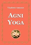 Agni Yoga (English Edition) livre