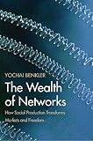 The Wealth of Networks: How Social Production Transforms Markets And Freedom livre