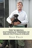 THE WORKING PATTERDALE TERRIERS of BRIAN NUTTALL'S STRAIN (English Edition) livre