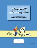 Schreibschrift selbständig üben: Schulausgangsschrift mit dem Grundwortschatz trainieren livre