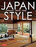 Japan Style: Architecture + Interiors + Design livre