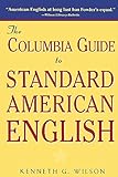 The Columbia Guide to Standard American English (English Edition) livre