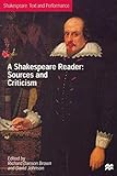 A Shakespeare Reader: Sources and Criticism livre