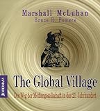 Medienanthropologie, Band 1: The Global Village. Der Weg der Mediengesellschaft in das 21. Jahrhunde livre