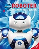 Galileo Wissen: Roboter: Wunder der Technik livre