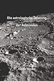 Die astrologische Deutung der Asteroiden livre