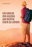 Ein Kahler der auszog um richtig essen zu lernen livre